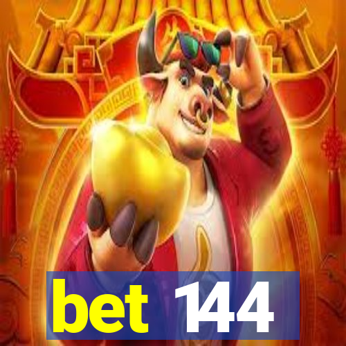 bet 144